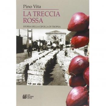 La treccia rossa. Storia della cipolla di Tropea
