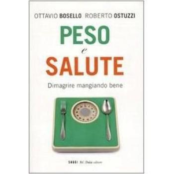 Peso e salute. Dimagrire mangiando bene