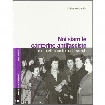 Noi siam le canterine antifasciste. I canti delle mondine di Lavezzola. Con CD Audio