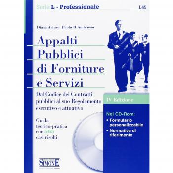 Appalti pubblici di forniture e servizi. Dal Codice dei contratti pubblici al suo regolamento esecutivo e attuativo. Guida teorico-pratica con 565 casi.. Con CD-ROM