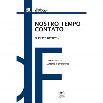 Nostro tempo contato. La felice libertà. La morte di un maestro