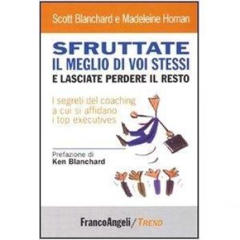 Sfruttate il meglio di voi stessi e lasciate perdere il resto. I segreti del coaching a cui si affidano i top executives