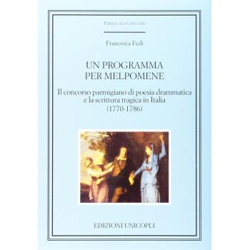 Un programma per Melpomene. Il concorso parmigiano di poesia drammatica e la scrittura tragica in Italia (1770-1786)