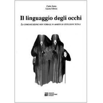 Il linguaggio degli occhi. La comunicazione non verbale in ambito di istituzioni totali