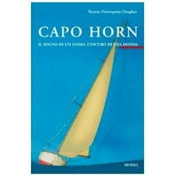Capo Horn. Il sogno di un uomo, l'incubo di una donna