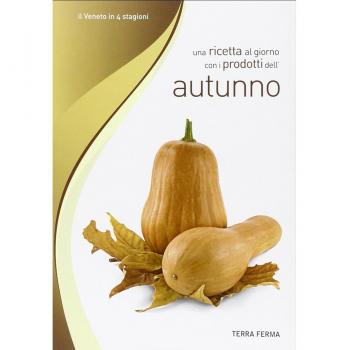 Una ricetta al giorno con i prodotti dell'autunno