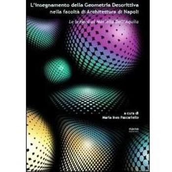 L'insegnamento della geometria descrittiva nella Facoltà di architettura di Napoli. Le lezioni di Mariella dell'Aquila