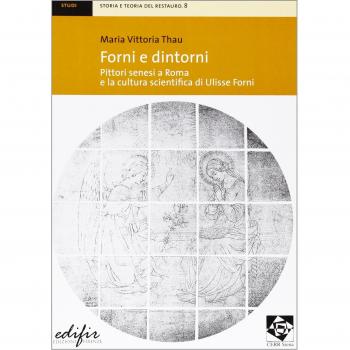 Forni e dintorni. Pittori senesi a Roma e la cultura scientifica di Ulisse Forni
