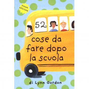 52 cose da fare dopo la scuola. Carte