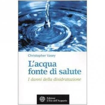 L'acqua fonte di salute. I danni della disidratazione