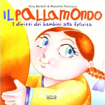 Il pallamondo. I diritti dei bambini alla felicità