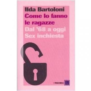 Come lo fanno le ragazze. Dal '68 a oggi. Sex inchiesta