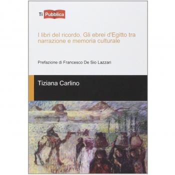 I libri del ricordo. Gli ebrei d'Egitto tra narrazione e memoria culturale
