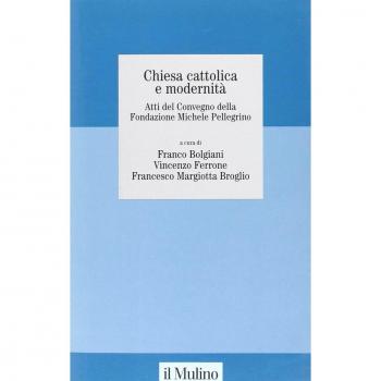 Chiesa cattolica e modernità. Atti del Convegno della Fondazione Michele Pelligrino (Torino, 6 febbraio 2004)