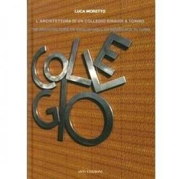 Luca Moretto. L'architettura di un collegio Einaudi a Torino-The architecture of Einaudi hall of residence in Turin