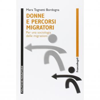 Donne e percorsi migratori. Per una sociologia delle migrazioni