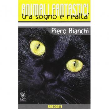 Animali fantastici tra sogno e realtà. Racconti di animali tra il reale e il fantastico