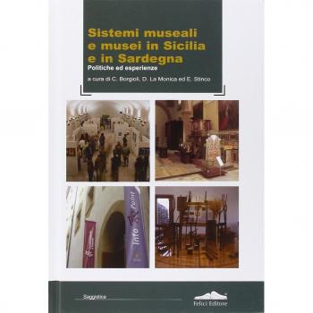 Sistemi museali e musei in Sicilia e in Sardegna. Politiche ed esperienze
