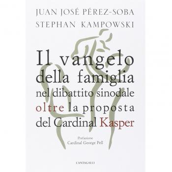 Il Vangelo della famiglia nel dibattito sinodale oltre la proposta del cardinal Kasper