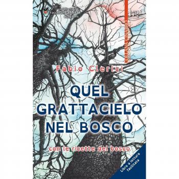 Quel grattacielo nel bosco. Con le ricette del bosco. Ediz. a caratteri grandi