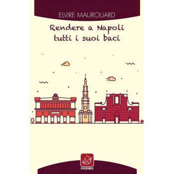 Rendere a Napoli tutti i suoi baci