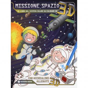 Missione spazio. Il libro del sistema solare da colorare in 3D. Ediz. illustrata. Con occhialini 3D