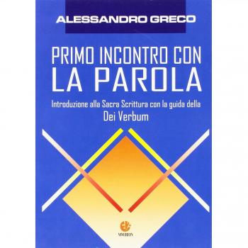 Primo incontro con la parola. Introduzione alla Sacra Scrittura con la guida della Dei verbum