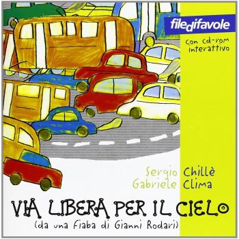 Via libera per il cielo. Con CD-ROM