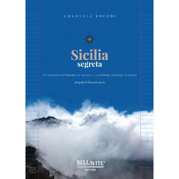 Sicilia segreta. Un viaggio letterario in Sicilia. Ediz. italiana e inglese
