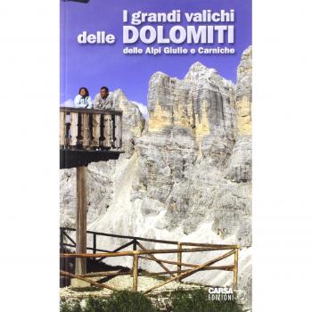 I grandi valichi delle Dolomiti, delle Alpi Giulie e Carniche