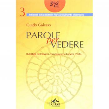 Parole per vedere. Didattica dell'analisi comparata dell'opera d'arte