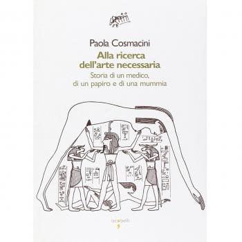 Alla ricerca dell'arte necessaria. Storia di un medico, di un papiro e di una mummia
