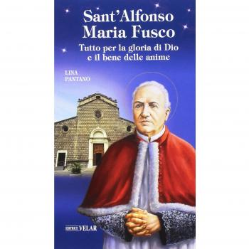 Sant'Alfonso Maria Fusco. Tutto per la gloria di Dio e il bene delle anime