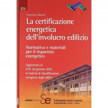 La certificazione energetica dell'involucro edilizio. Normativa e materiali per il risparmio energetico