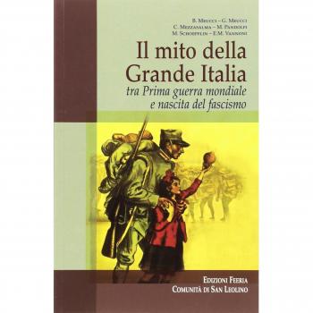 Il mito della grande Italia tra prima guerra mondiale e nascita del fascismo