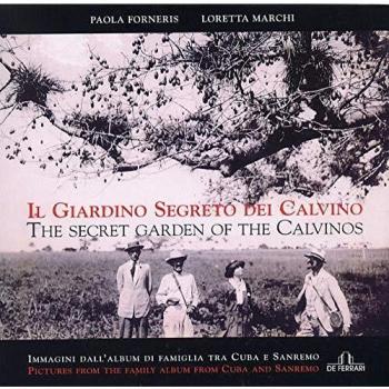 Il giardino segreto dei Calvino. Immagini dall'album di famiglia tra Cuba e Sanremo. Ediz. italiana e inglese