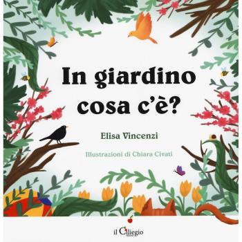 In giardino cosa c'è? Ediz. a colori