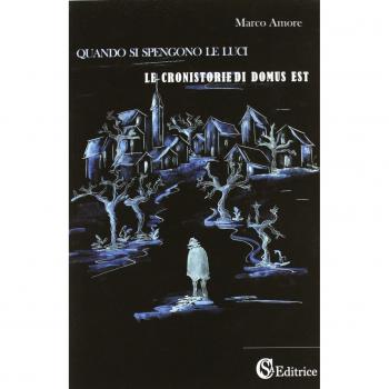 Quando si spengono le luci. «Le cronistorie di domus est»