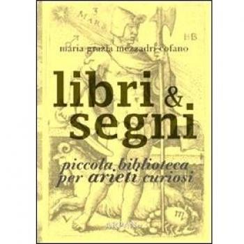 Libri & segni. Piccola biblioteca per arieti curiosi