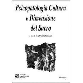 Psicopatologia cultura e dimensione del sacro (Vol. 1)