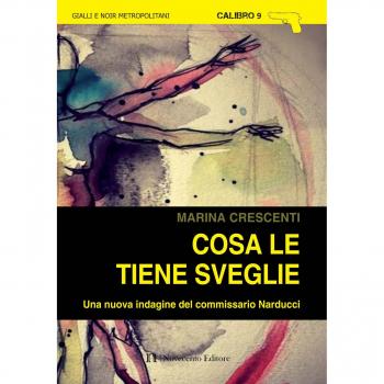 Cosa le tiene sveglie. Una nuova indagine del commissario Narducci