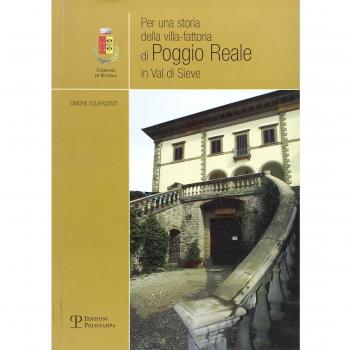 Per una storia della villa-fattoria di Poggio Reale in Val di Sieve