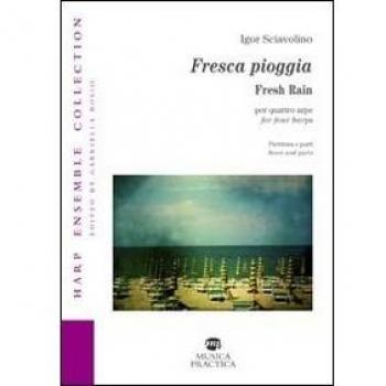 Fresca pioggia-Fresh rain. Per quattro arpe. Partitura e parti. Ediz. bilingue