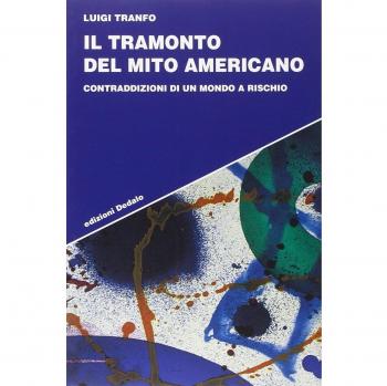 Il tramonto del mito americano. Contraddizioni di un mondo a rischio