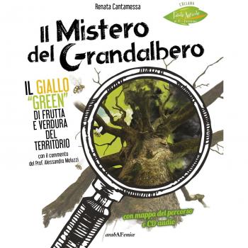 Il mistero del grandalbero. Il giallo green di frutta e verdura del territorio. Con CD-Audio
