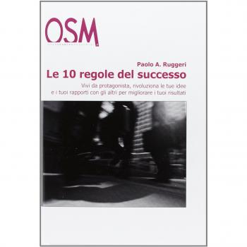 Le 10 regole del successo. Vivi da protagonista, rivoluziona le tue idee e i tuoi rapporti con gli altri per migliorare i tuoi risultati. CD Audio
