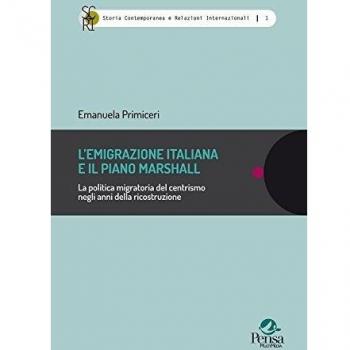L'emigrazione italiana e il piano Marshall. La politica migratoria del centrismo negli anni della ricostruzione
