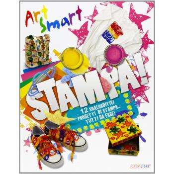 Stampa! Art smart. Ediz. illustrata
