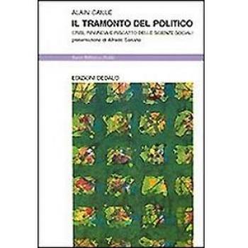 Il tramonto del politico. Crisi, rinuncia e riscatto delle scienze sociali