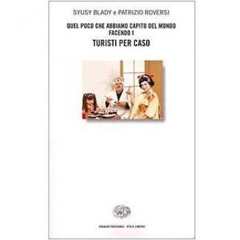 Quel poco che abbiamo capito del mondo facendo i Turisti per caso
